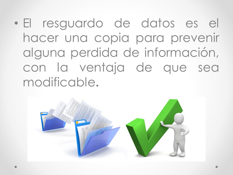 El resguardo de datos es el hacer una copia para prevenir alguna perdida de información, con la ventaja de que sea modificable.