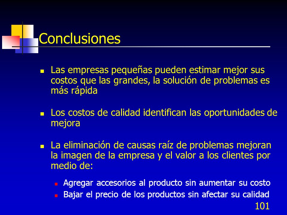 Conclusiones Las empresas pequeñas pueden estimar mejor sus costos que las grandes, la solución de problemas es más rápida.