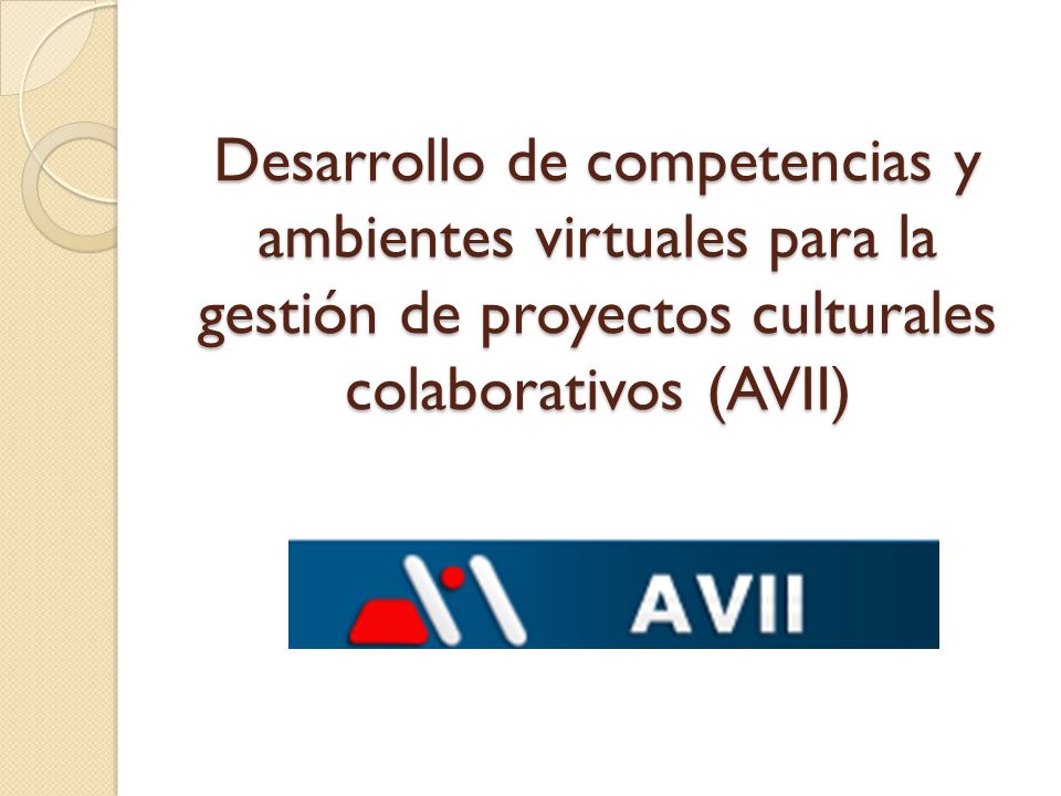 Desarrollo de competencias y ambientes virtuales para la gestión de proyectos culturales colaborativos (AVII)