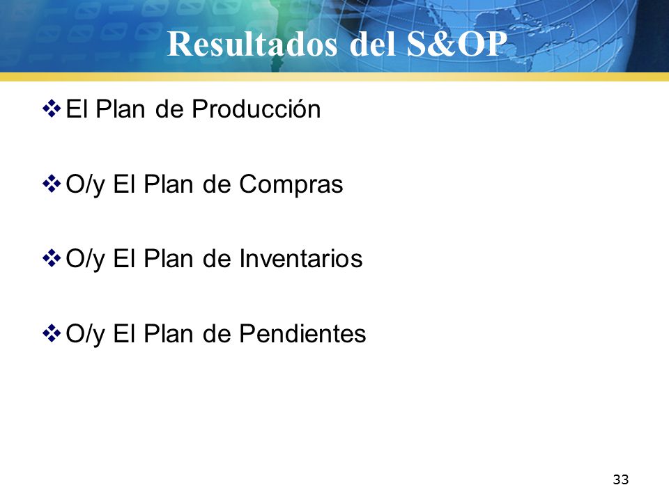 Resultados del S&OP El Plan de Producción O/y El Plan de Compras