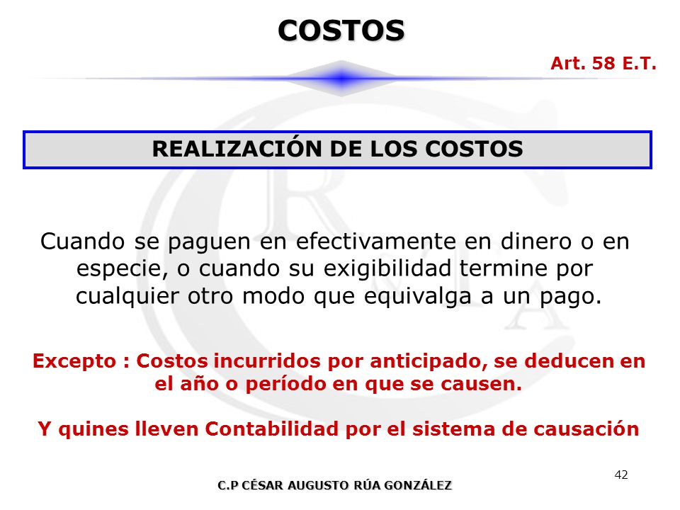 COSTOS Cuando se paguen en efectivamente en dinero o en