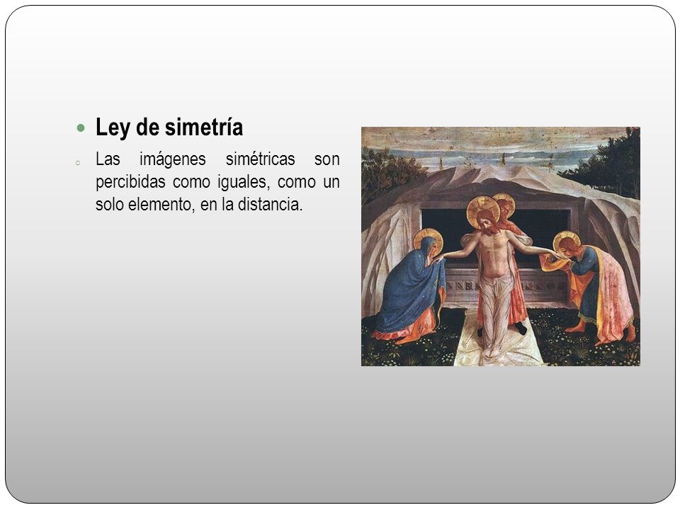 Ley de simetría Las imágenes simétricas son percibidas como iguales, como un solo elemento, en la distancia.