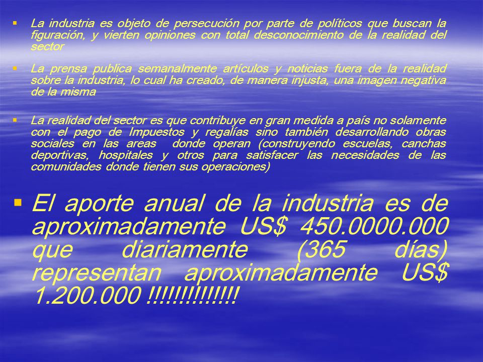 La industria es objeto de persecución por parte de políticos que buscan la figuración, y vierten opiniones con total desconocimiento de la realidad del sector