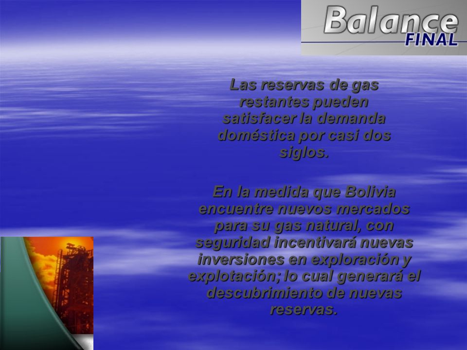 Las reservas de gas restantes pueden satisfacer la demanda doméstica por casi dos siglos.