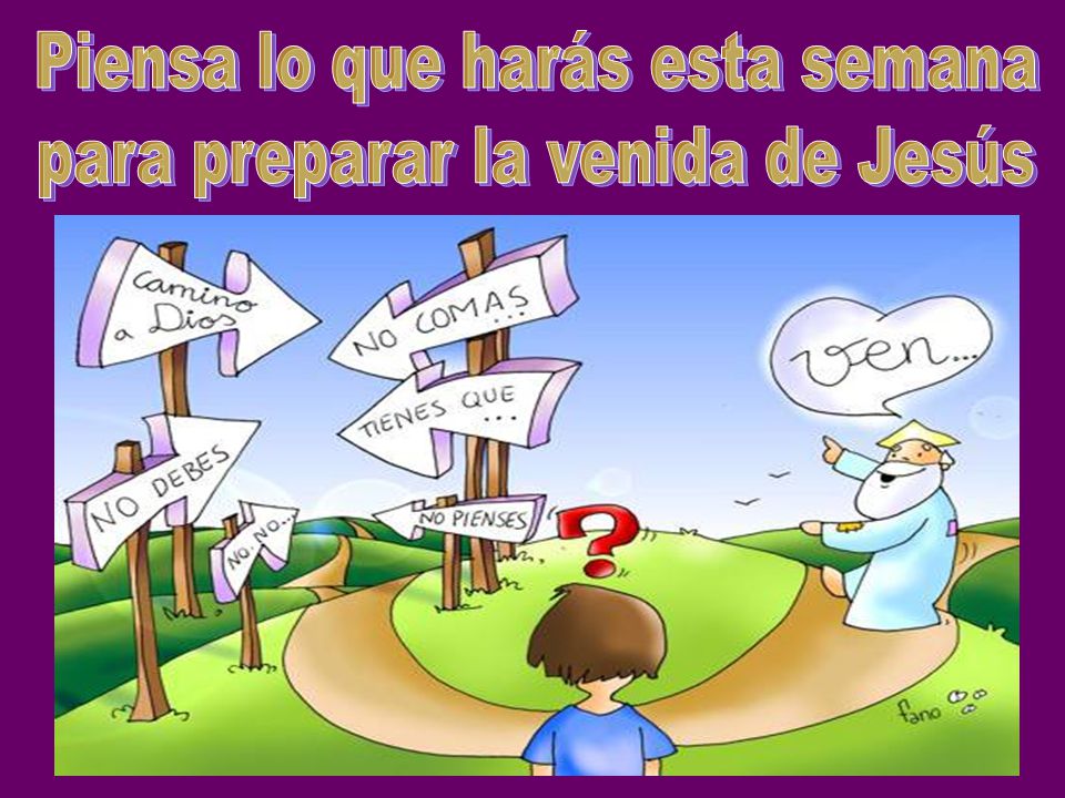 Piensa lo que harás esta semana para preparar la venida de Jesús