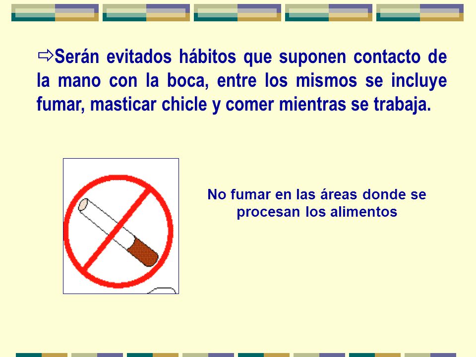 No fumar en las áreas donde se procesan los alimentos