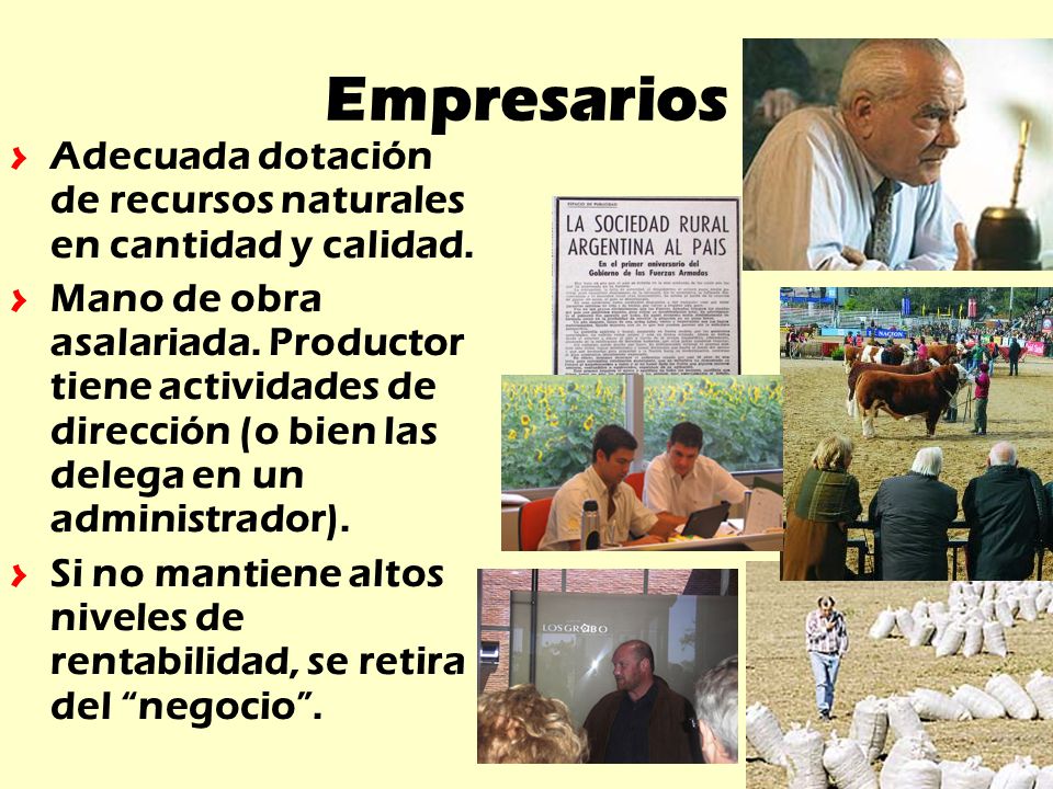 Empresarios Adecuada dotación de recursos naturales en cantidad y calidad.