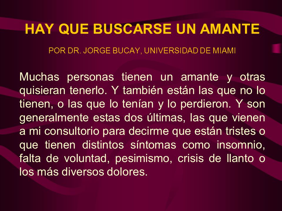 HAY QUE BUSCARSE UN AMANTE POR DR. JORGE BUCAY, UNIVERSIDAD DE MIAMI