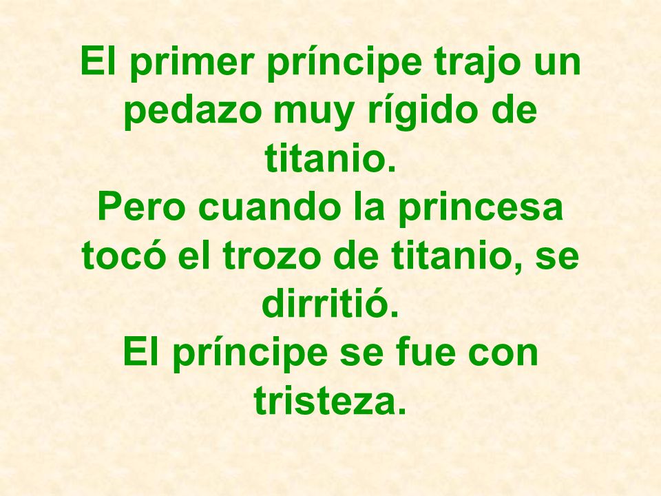 El primer príncipe trajo un pedazo muy rígido de titanio