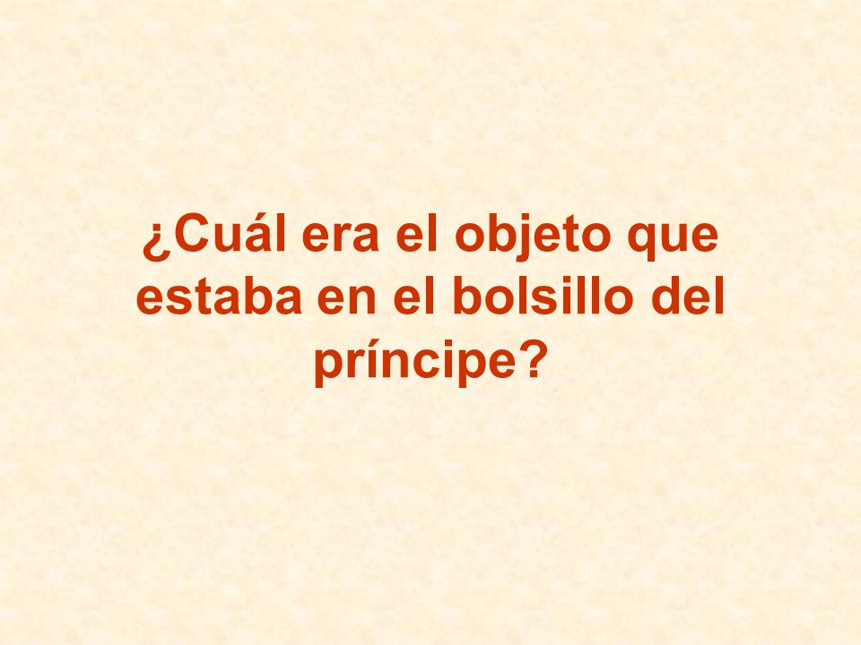 ¿Cuál era el objeto que estaba en el bolsillo del príncipe