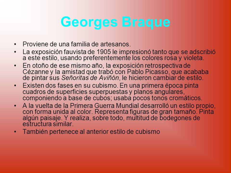 Georges Braque Proviene de una familia de artesanos.
