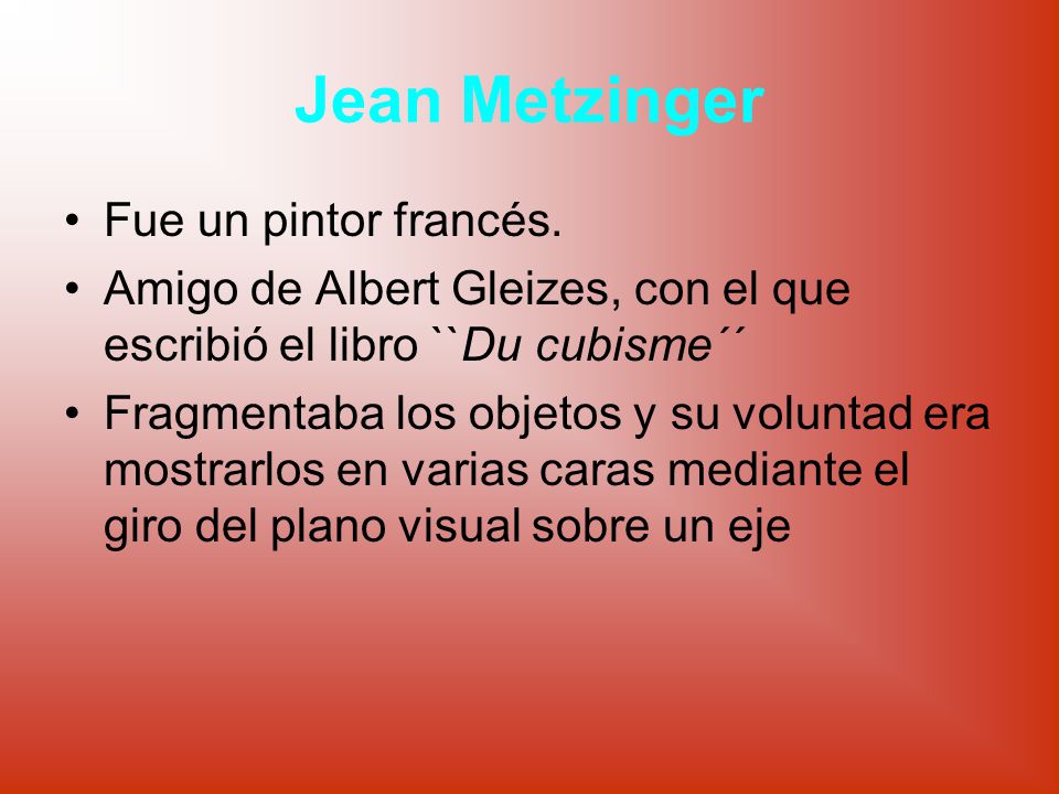 Jean Metzinger Fue un pintor francés.