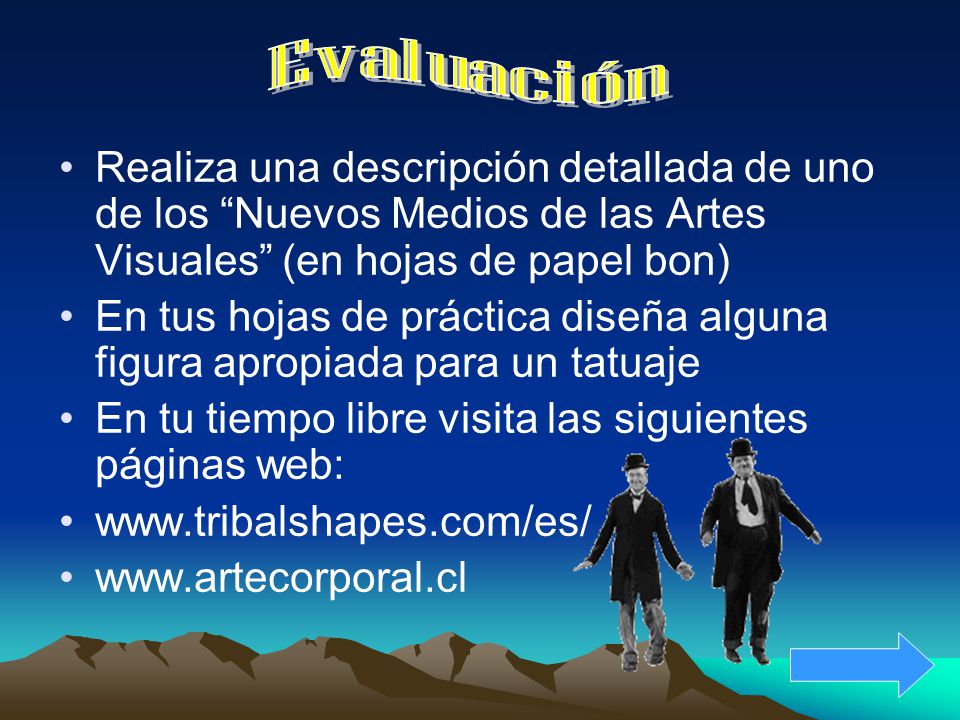 Evaluación Realiza una descripción detallada de uno de los Nuevos Medios de las Artes Visuales (en hojas de papel bon)