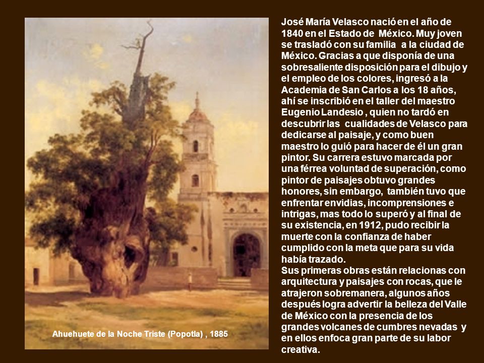 José María Velasco nació en el año de 1840 en el Estado de México