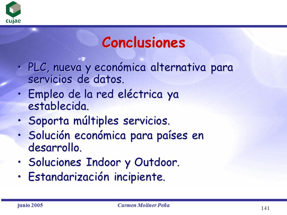 Conclusiones PLC, nueva y económica alternativa para servicios de datos. Empleo de la red eléctrica ya establecida.