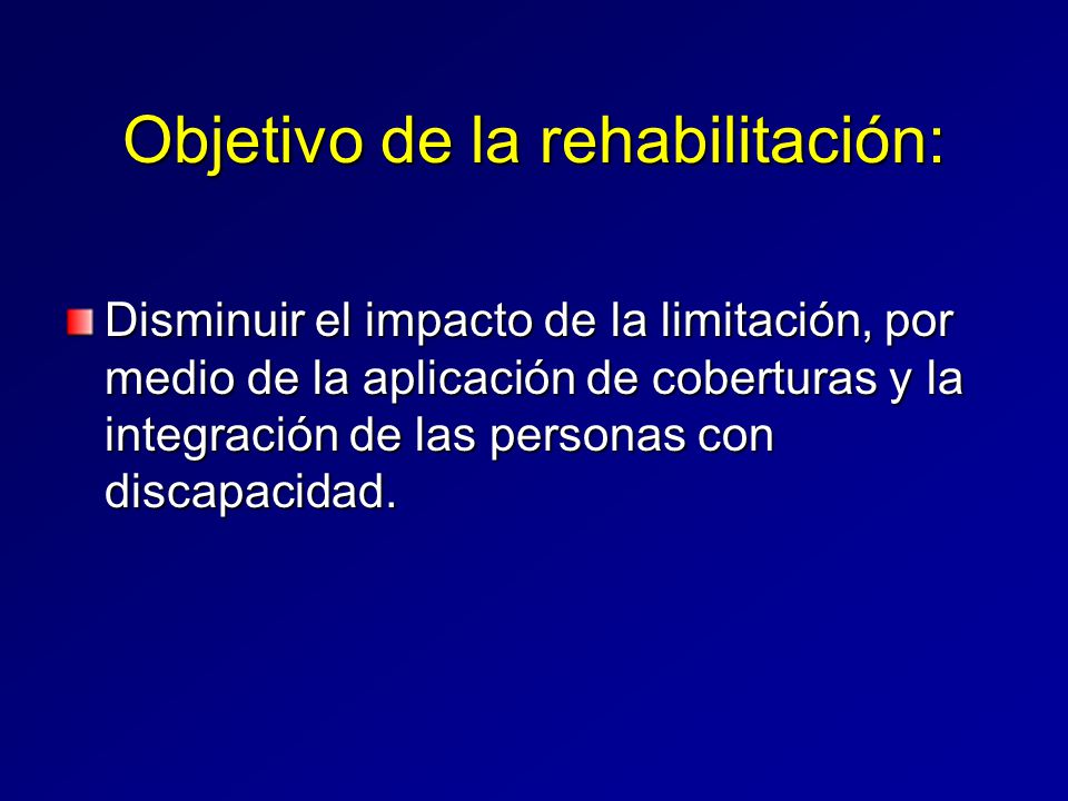Objetivo de la rehabilitación: