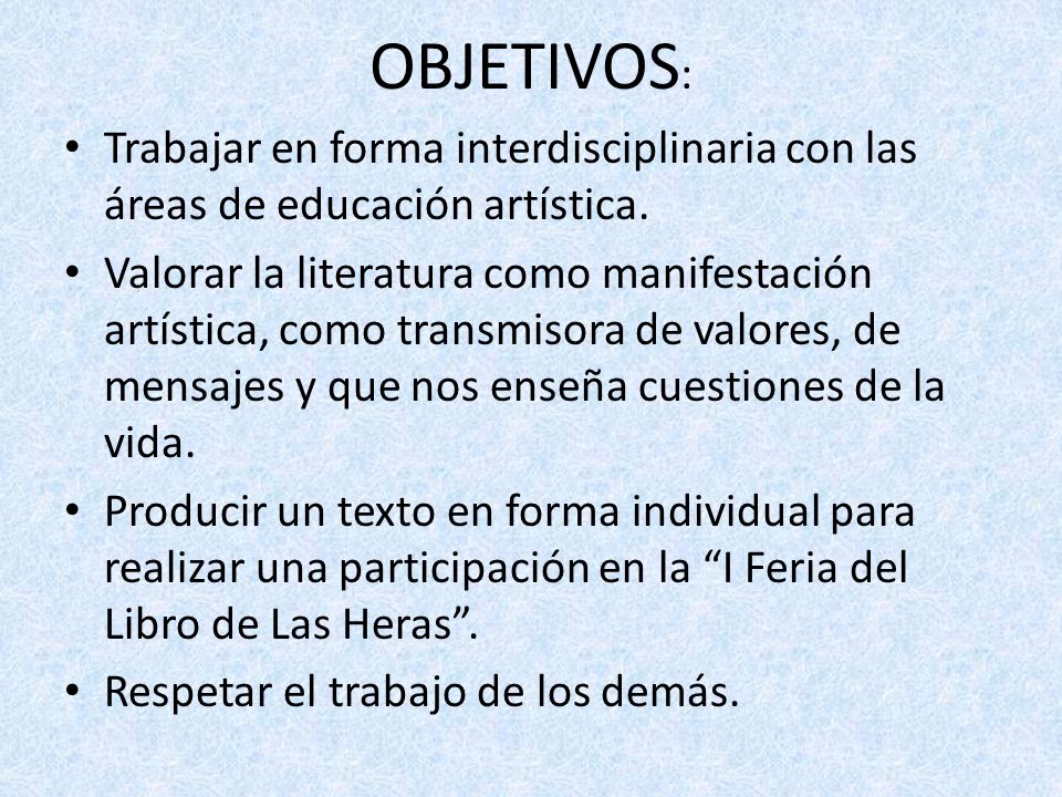 OBJETIVOS: Trabajar en forma interdisciplinaria con las áreas de educación artística.