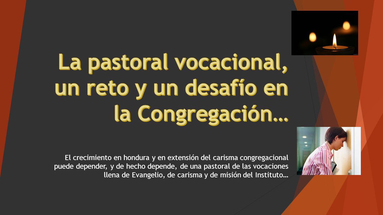 La pastoral vocacional, un reto y un desafío en la Congregación…