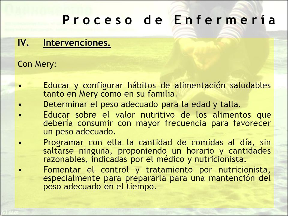 P r o c e s o d e E n f e r m e r í a Intervenciones. Con Mery: