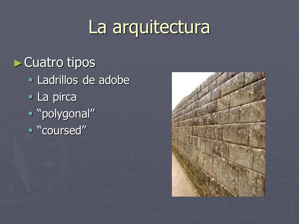 La arquitectura Cuatro tipos Ladrillos de adobe La pirca polygonal