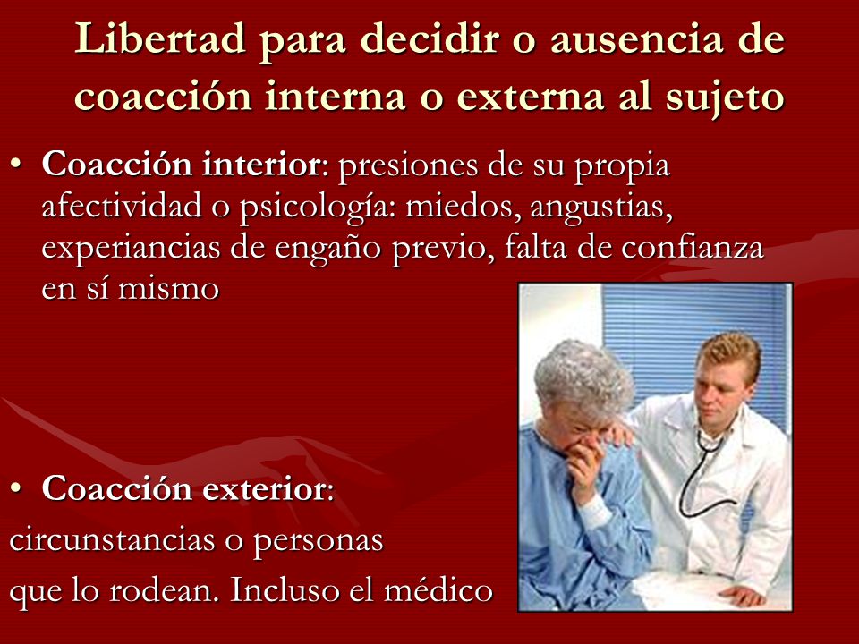 Libertad para decidir o ausencia de coacción interna o externa al sujeto