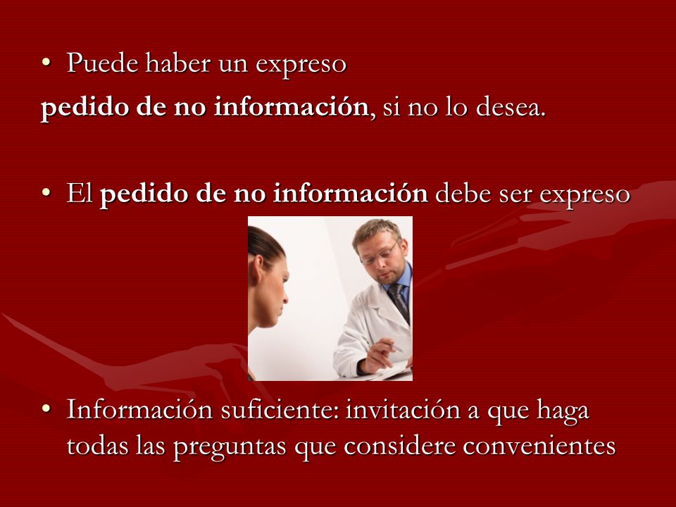 Puede haber un expreso pedido de no información, si no lo desea. El pedido de no información debe ser expreso.