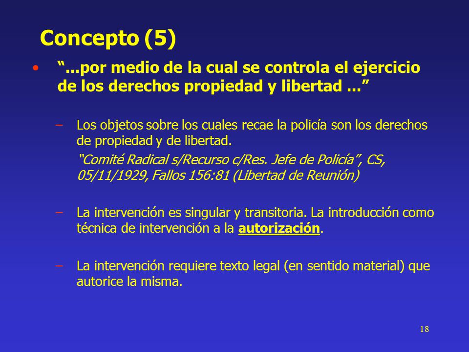 Concepto (5) ...por medio de la cual se controla el ejercicio de los derechos propiedad y libertad ...