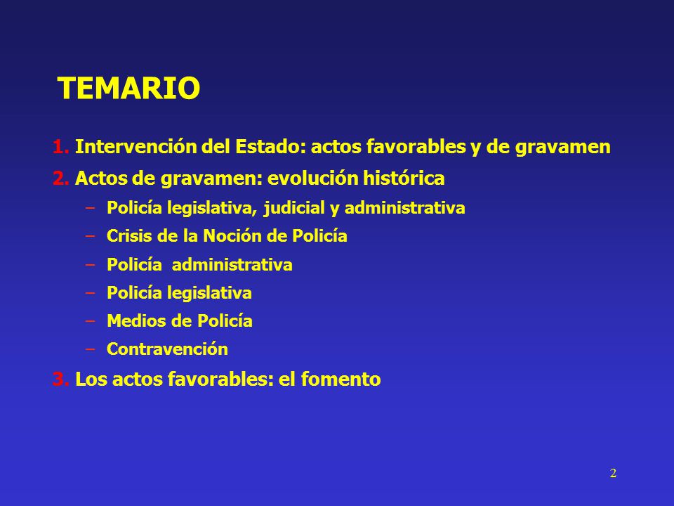 TEMARIO 1. Intervención del Estado: actos favorables y de gravamen