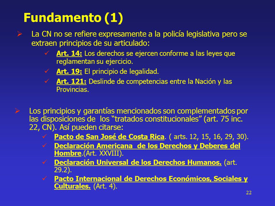 Fundamento (1) La CN no se refiere expresamente a la policía legislativa pero se extraen principios de su articulado: