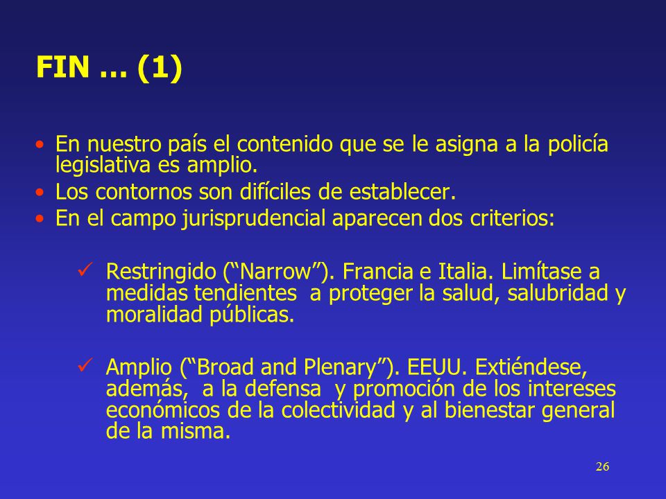 FIN … (1) En nuestro país el contenido que se le asigna a la policía legislativa es amplio. Los contornos son difíciles de establecer.