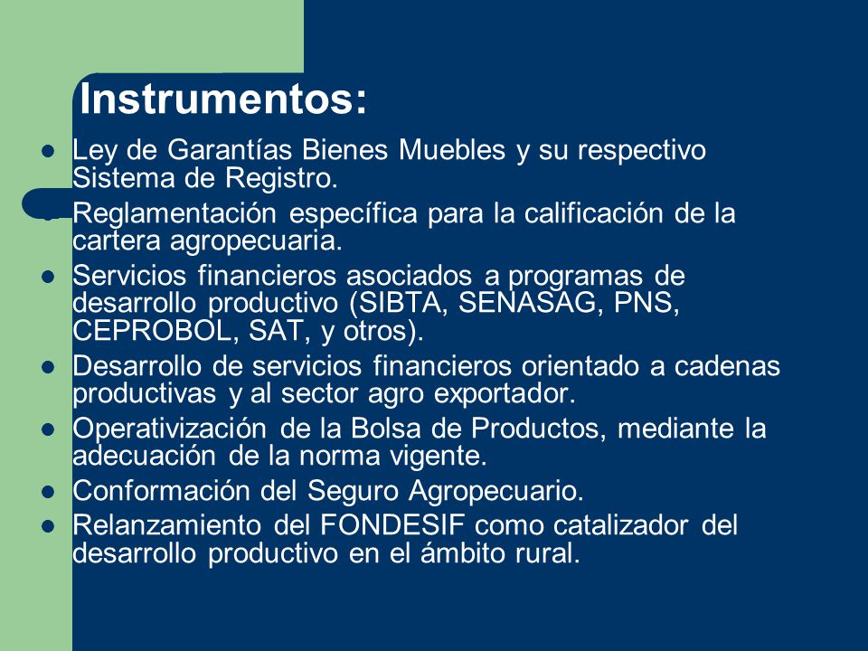 Instrumentos: Ley de Garantías Bienes Muebles y su respectivo Sistema de Registro.