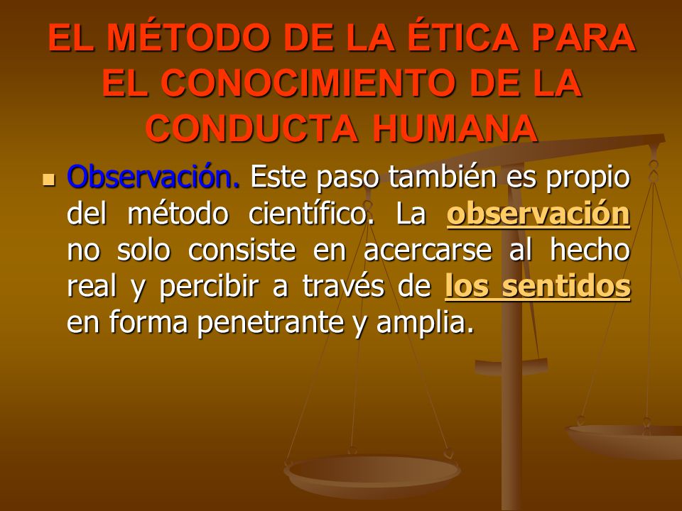 EL MÉTODO DE LA ÉTICA PARA EL CONOCIMIENTO DE LA CONDUCTA HUMANA