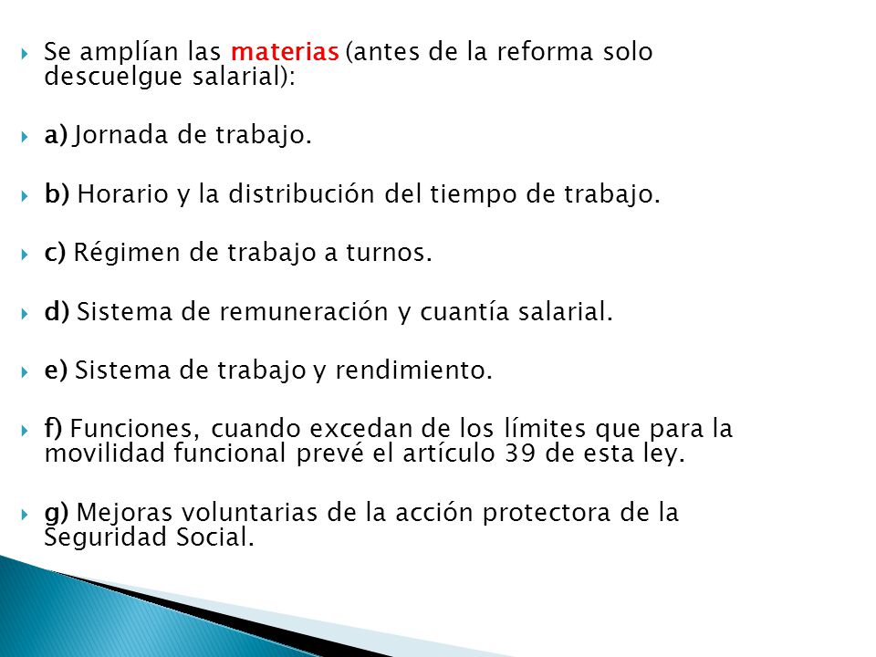 Se amplían las materias (antes de la reforma solo descuelgue salarial):