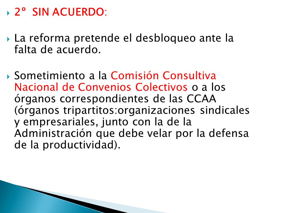 2º SIN ACUERDO: La reforma pretende el desbloqueo ante la falta de acuerdo.