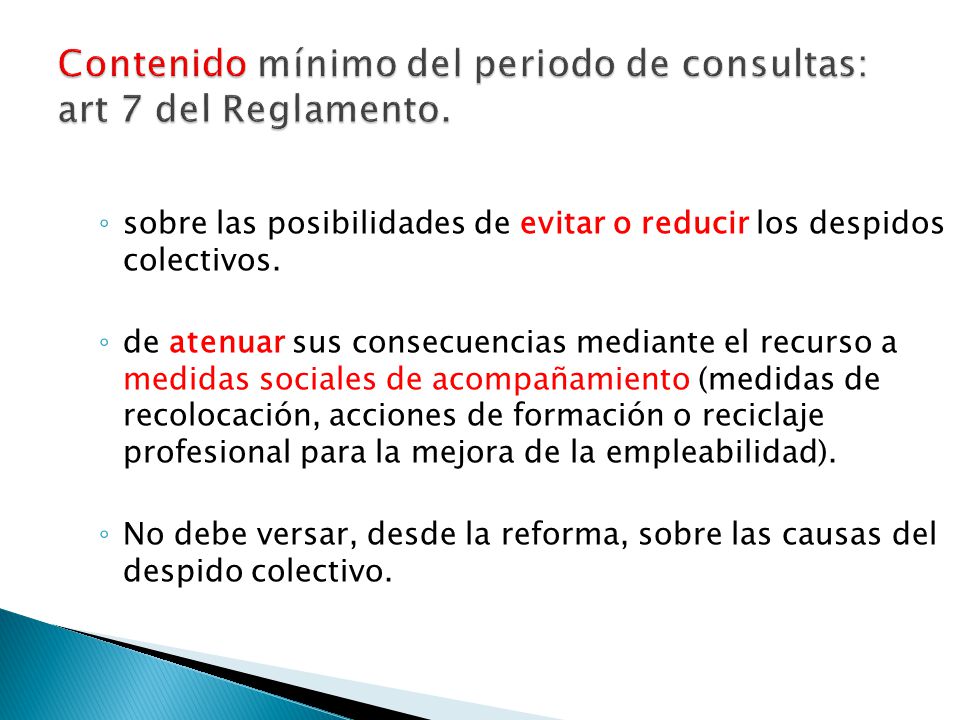 Contenido mínimo del periodo de consultas: art 7 del Reglamento.
