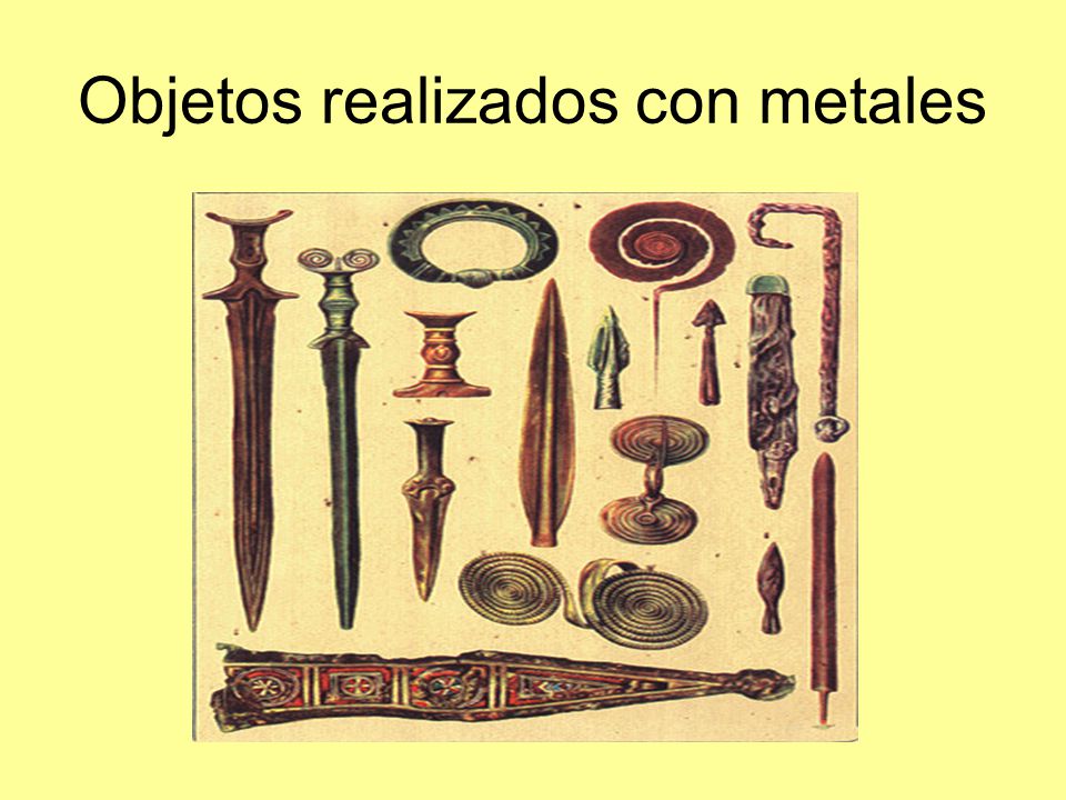Objetos realizados con metales