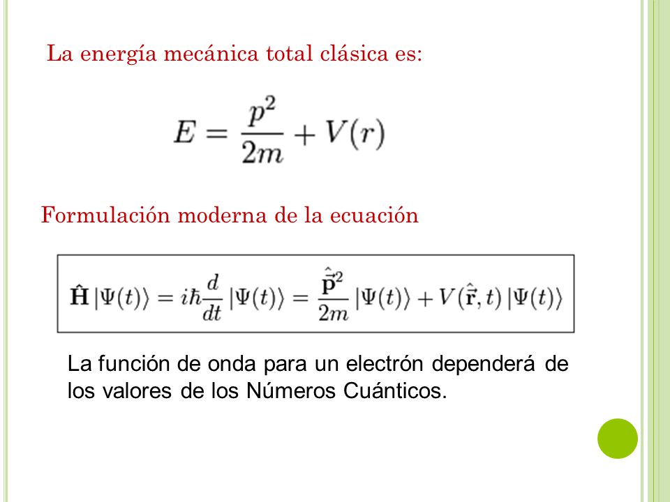 La energía mecánica total clásica es: Formulación moderna de la ecuación