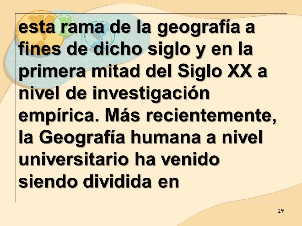 esta rama de la geografía a fines de dicho siglo y en la primera mitad del Siglo XX a nivel de investigación empírica.