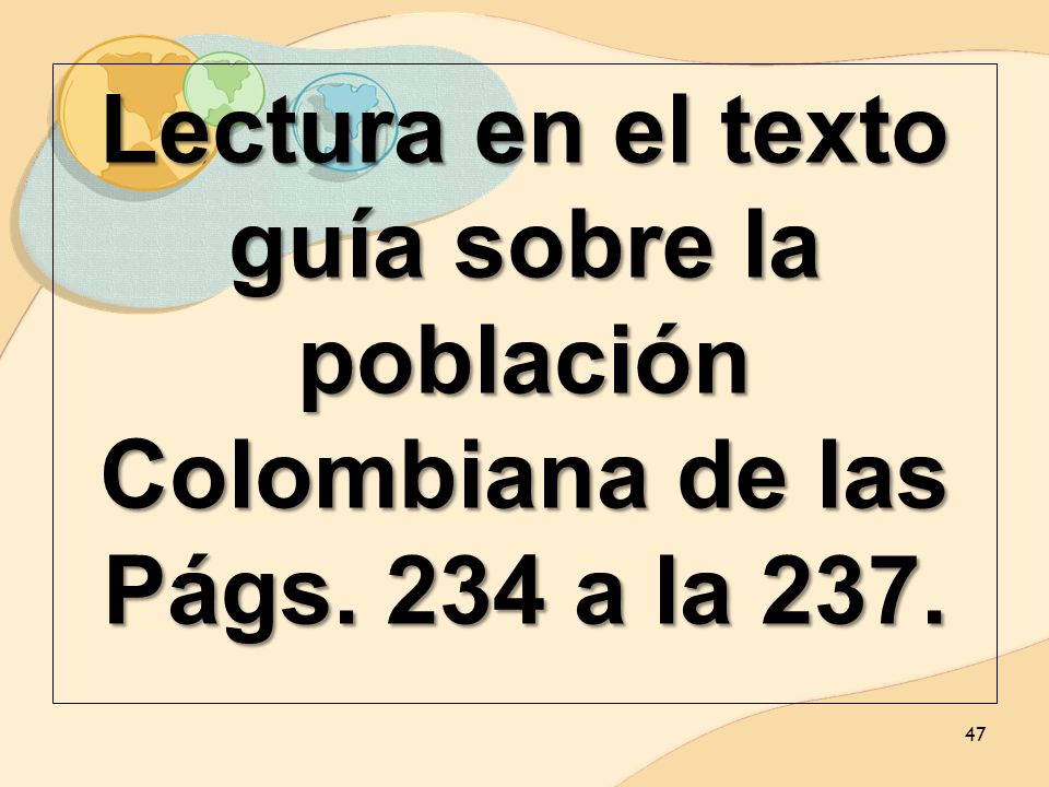 Lectura en el texto guía sobre la población Colombiana de las Págs