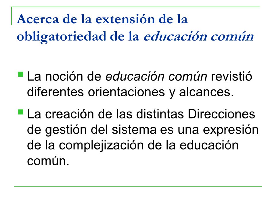 Acerca de la extensión de la obligatoriedad de la educación común