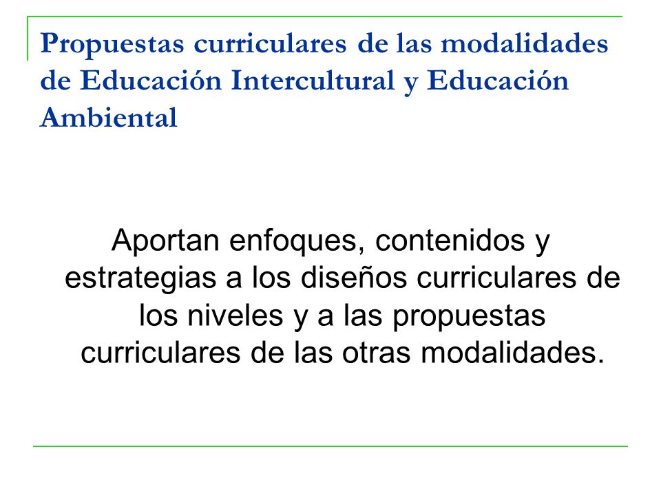 Propuestas curriculares de las modalidades de Educación Intercultural y Educación Ambiental