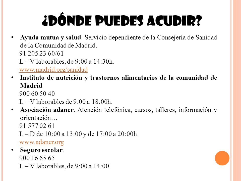 ¿DÓNDE PUEDES ACUDIR Ayuda mutua y salud. Servicio dependiente de la Consejería de Sanidad de la Comunidad de Madrid.