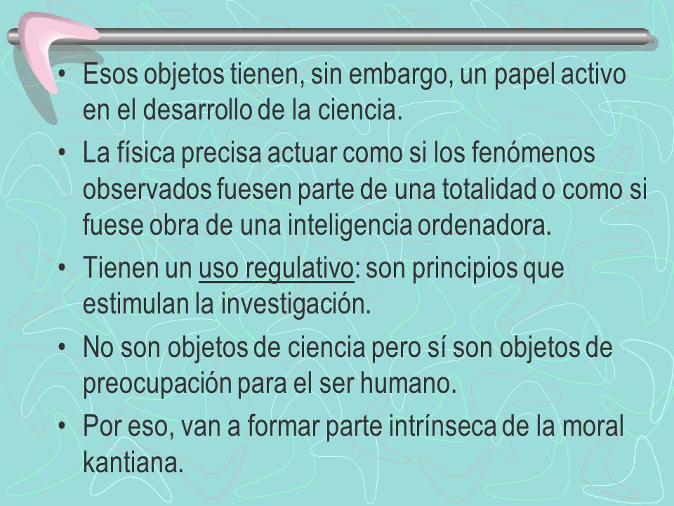Esos objetos tienen, sin embargo, un papel activo en el desarrollo de la ciencia.