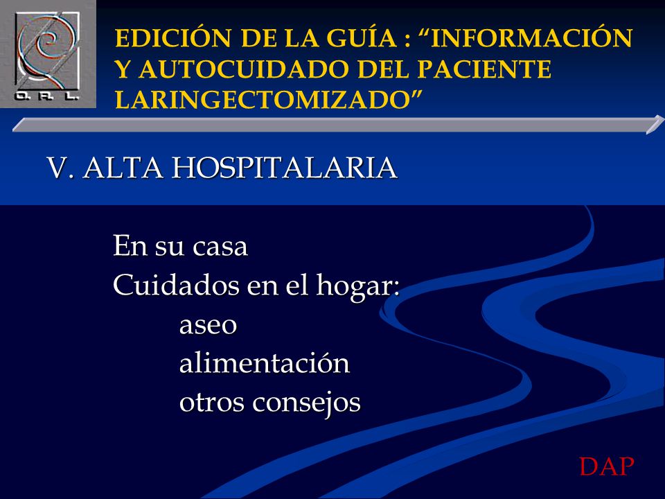 V. ALTA HOSPITALARIA En su casa Cuidados en el hogar: aseo alimentación otros consejos