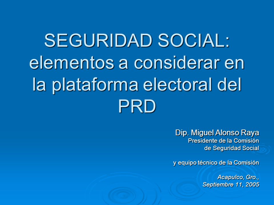 SEGURIDAD SOCIAL: elementos a considerar en la plataforma electoral del PRD