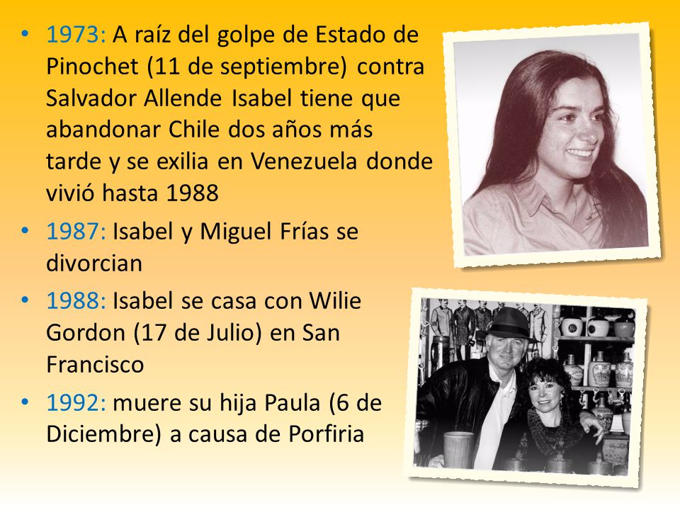 1973: A raíz del golpe de Estado de Pinochet (11 de septiembre) contra Salvador Allende Isabel tiene que abandonar Chile dos años más tarde y se exilia en Venezuela donde vivió hasta 1988
