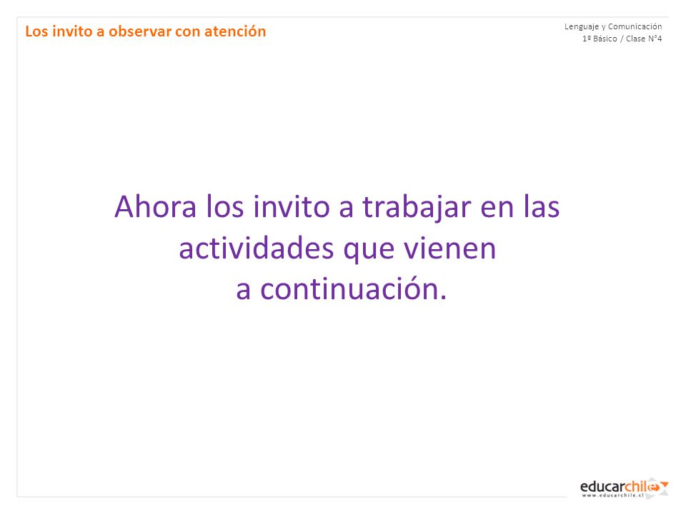 Ahora los invito a trabajar en las actividades que vienen