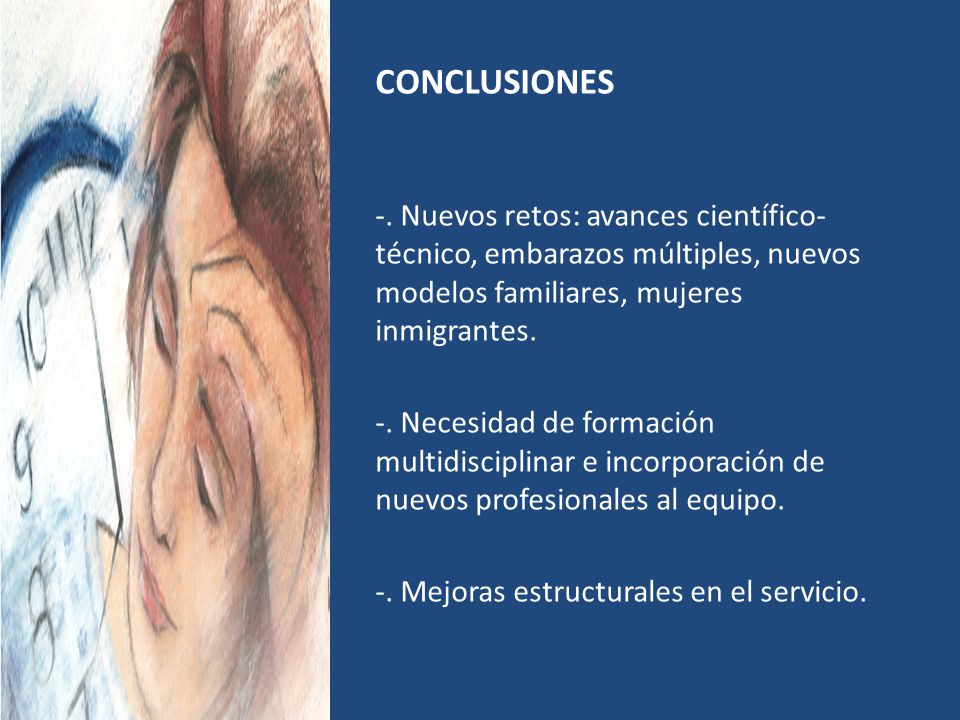 CONCLUSIONES -. Nuevos retos: avances científico-técnico, embarazos múltiples, nuevos modelos familiares, mujeres inmigrantes.