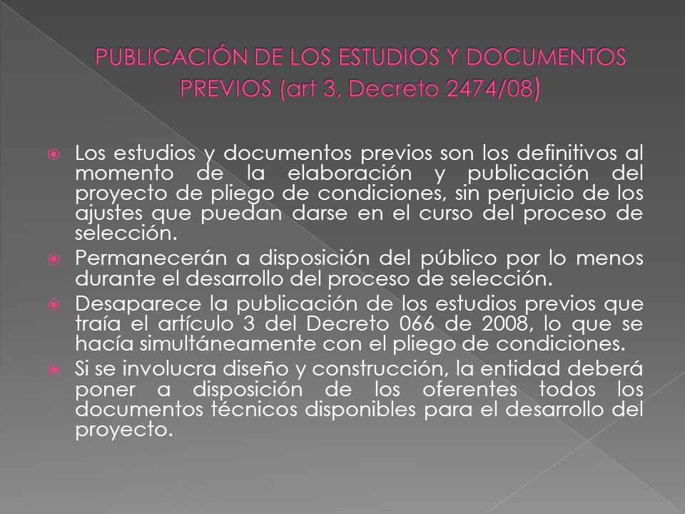 PUBLICACIÓN DE LOS ESTUDIOS Y DOCUMENTOS PREVIOS (art 3, Decreto 2474/08)