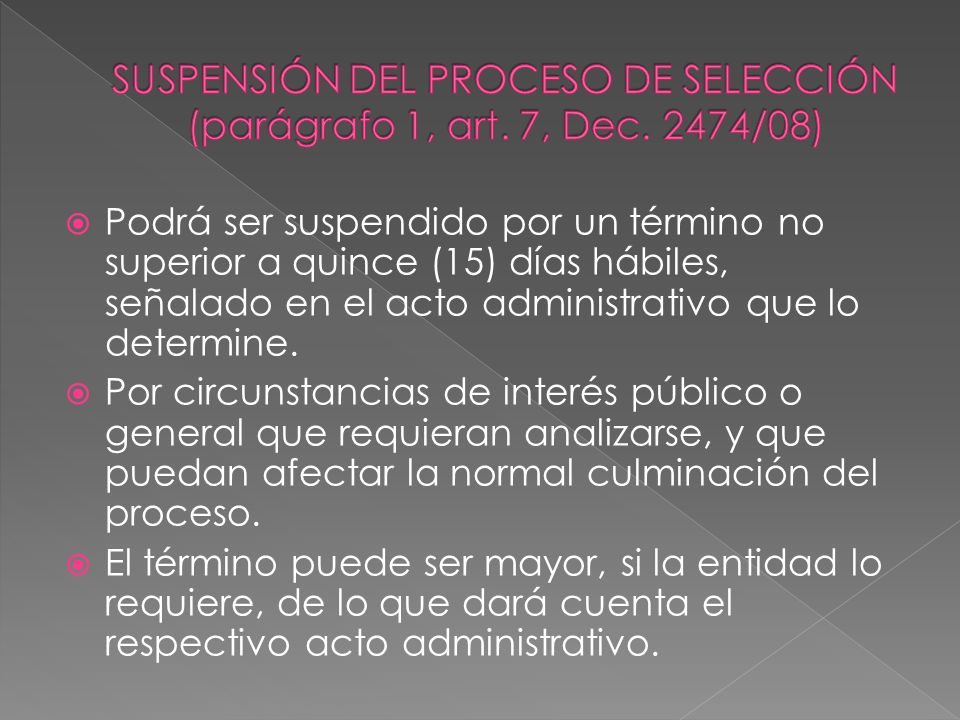 SUSPENSIÓN DEL PROCESO DE SELECCIÓN (parágrafo 1, art. 7, Dec. 2474/08)
